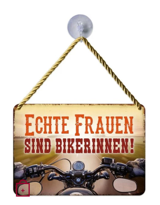 Blechschild "Echte Frauen sind Bikerinnen"