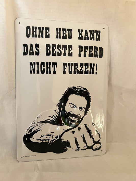 Blechschild "Ohne Heu kann das beste Pferd nicht Furzen"