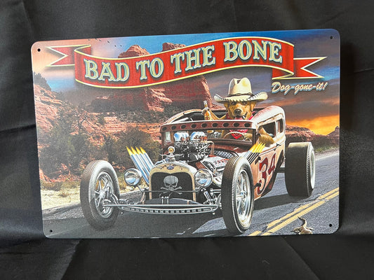 Blechschild "BAD TO THE BONE"