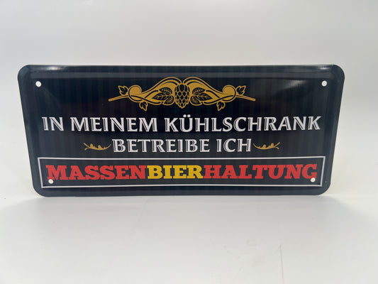 Blechschild "In meinem Kühlschrank betreibe ich Massenbierhaltung"