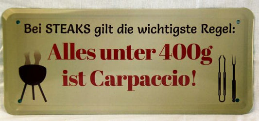 Blechschild "Bei Steaks gilt die wichtigste Regel"