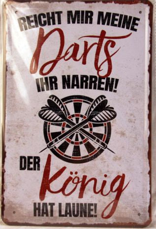 Blechschild "Reicht mir meine Darts ihr Narren"